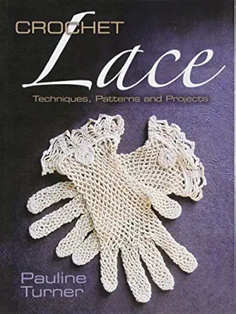 crochet lace techniques patterns and projects 1st edition pauline turner 0486794571, 978-0486794570