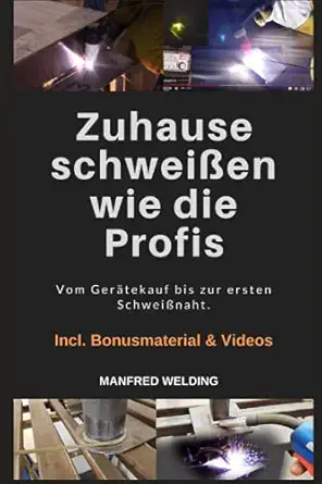 zuhause schweia en wie die profis vom gera tekauf bis zur ersten schweia naht 1st edition manfred welding