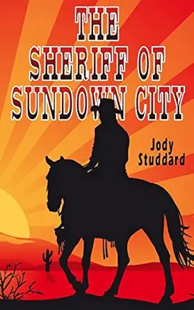 the sheriff of sundown city 1st edition jody studdard 1490392157, 978-1490392158