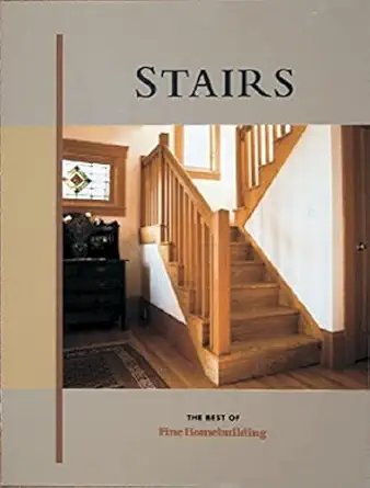 stairs 1st edition fine homebuilding ,taunton press 1561581313, 978-1561581313