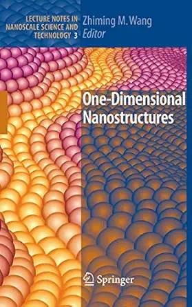 one dimensional nanostructures 1st edition zhiming m wang 0387741313, 978-0387741314