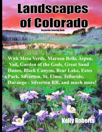 landscapes of colorado coloring book with mesa verde maroon bells aspen vail garden of the gods great sand