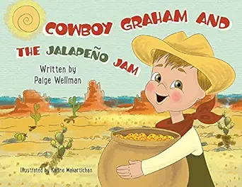 cowboy graham and the jalapeno jam 1st edition paige wellman ,karine makartichan 1737776502, 978-1737776505