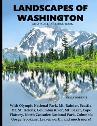 landscapes of washington grayscale coloring book with olympic national park mt rainier seattle mt st helens
