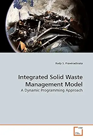 integrated solid waste management model a dynamic programming approach 1st edition rudy s prawiradinata