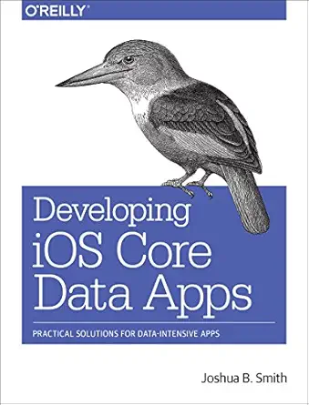 developing ios core data apps 1st edition joshua b smith 1449369138, 978-1449369132