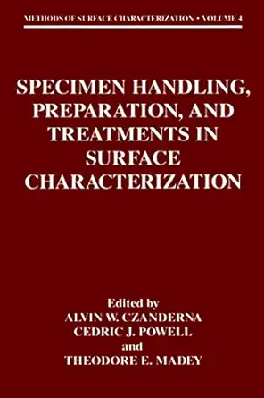 specimen handling preparation and treatments in surface characterization 1st edition alvin w czanderna