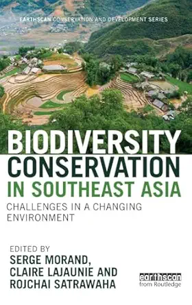 biodiversity conservation in southeast asia 1st edition serge morand ,claire lajaunie ,rojchai satrawaha