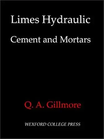 limes hydraulic cement and mortars 1st edition quincy a gillmore 0972178627, 978-0972178624