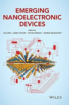 emerging nanoelectronic devices 1st edition an chen ,james hutchby ,victor zhirnov ,george bourianoff