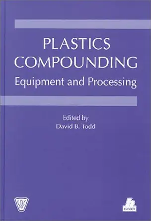 plastics compounding equipment and processing 1st edition david b todd 1569902364, 978-1569902363