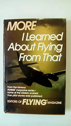 more i learned about flying from that 1st edition editors of flying magazine 043616051x, 978-0436160516