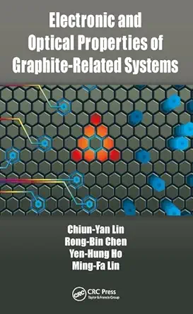 electronic and optical properties of graphite related systems 1st edition chiun yan lin ,rong bin chen ,yen