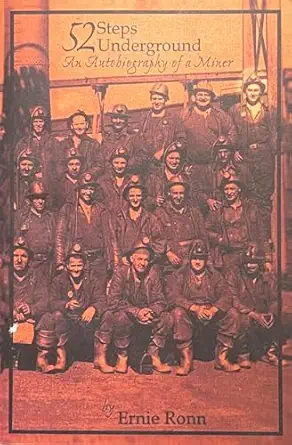 fifty two steps underground an autobiography of a miner 1st edition ernie ronn 0966624815, 978-0966624816