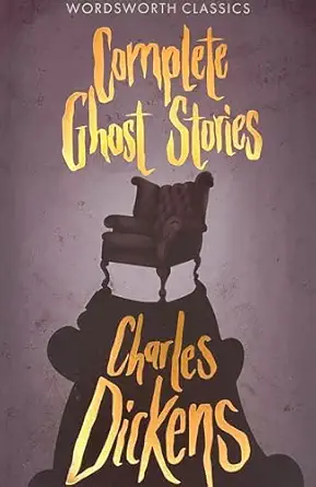 complete ghost stories charles dickens 1st edition charles dickens 1853267341, 978-1853267345