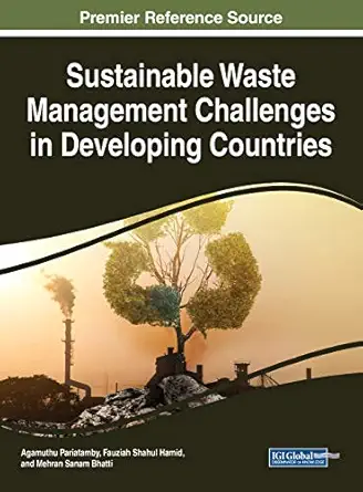 sustainable waste management challenges in developing countries 1st edition agamuthu pariatamby ,fauziah