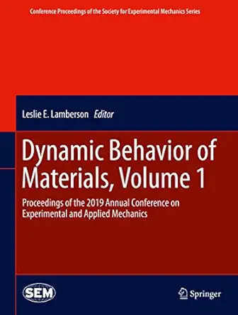 dynamic behavior of materials volume 1 proceedings of the 2019 annual conference on experimental and applied
