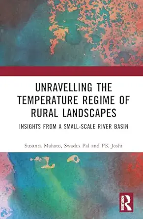 unravelling the temperature regime of rural landscapes insights from a small scale river basin 1st edition
