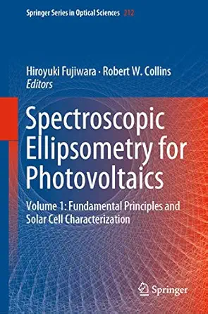 spectroscopic ellipsometry for photovoltaics volume 1 fundamental principles and solar cell characterization