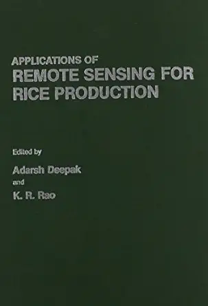 applications of remote sensing in rice production 1st edition interactive international symposium on