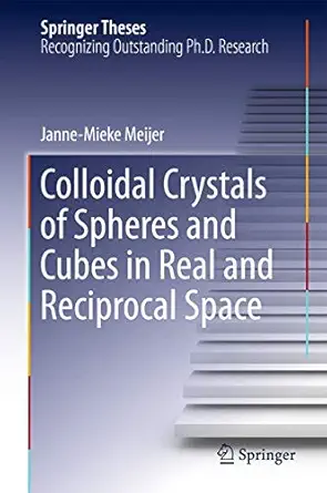 colloidal crystals of spheres and cubes in real and reciprocal space 1st edition janne mieke meijer