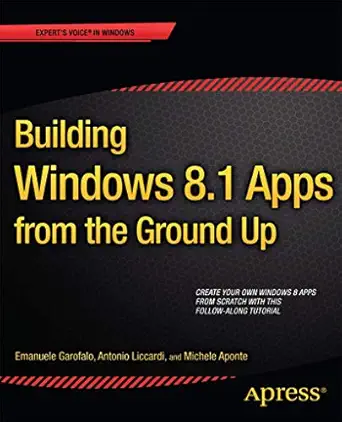 building windows 8 1 apps from the ground up 1st edition emanuele garofalo ,antonio liccardi ,michele aponte
