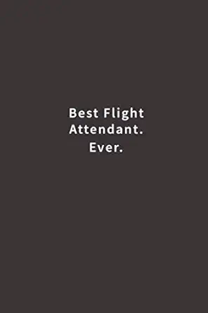 best flight attendant ever lined notebook 1st edition blue ridge art 1546691774, 978-1546691778