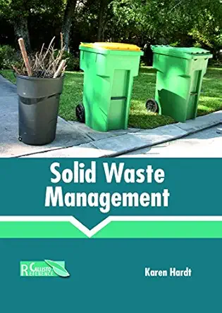 solid waste management 1st edition karen hardt 1641160152, 978-1641160155