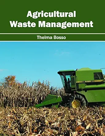 agricultural waste management 1st edition thelma bosso 1632397153, 978-1632397157