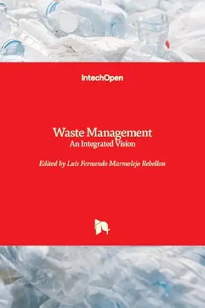 waste management an integrated vision 1st edition luis fernando marmolejo rebellon 953510795x, 978-9535107958