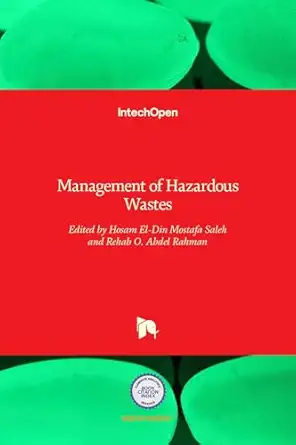 management of hazardous wastes 1st edition rehab o abdel rahmanhosam el din m saleh 9535126164, 978-9535126164