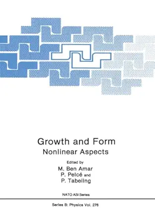 growth and form nonlinear aspects 1st edition m ben amar ,p pelca c ,p tabeling 0306440466, 978-0306440465