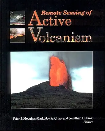 remote sensing of active volcanism 1st edition peter j mouginis mark ,joy a crisp ,jonathan h fink