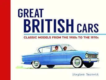 great british cars a field guide to classic models from 1950 to 1970 1st edition stephen barnett 1849539286,