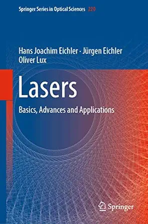 lasers basics advances and applications 1st edition hans joachim eichler ,ja 1/4rgen eichler ,oliver lux