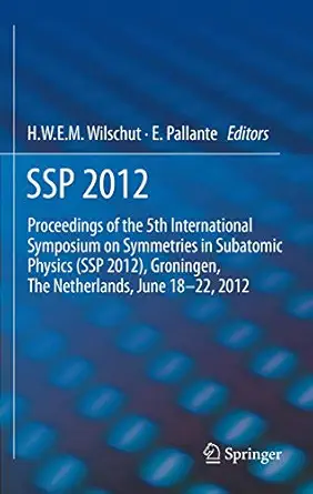 ssp 2012 proceedings of the 5th international symposium on symmetries in subatomic physics groningen the