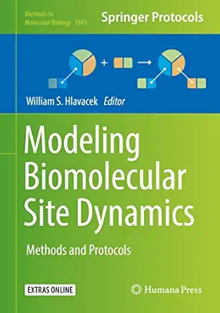 modeling biomolecular site dynamics methods and protocols 1st edition william s hlavacek 1493991000,