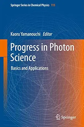 progress in photon science basics and applications 1st edition kaoru yamanouchi 3319524305, 978-3319524306