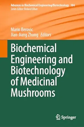 biochemical engineering and biotechnology of medicinal mushrooms 1st edition marin berovic ,jian jiang zhong