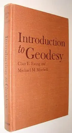introduction to geodesy 1st edition michael m ewing, clair e ,mitchell 0444000550, 978-0444000552