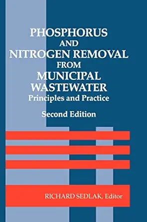 phosphorus and nitrogen removal from municipal wastewater 1st edition richard i sedlak 0415368294,