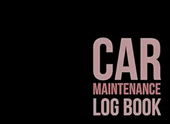 car maintenance log book to record repairs maintenance etc journal to record oil air breaks tyre pressure