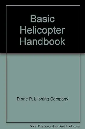 basic helicopter handbook 1st edition not available 0788119796, 978-0788119798