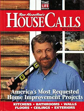ron hazeltons house calls americas most requested home improvement projects 1st edition ron hazelton ,rick