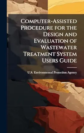 computer assisted procedure for the design and evaluation of wastewater treatment system users guide 1st