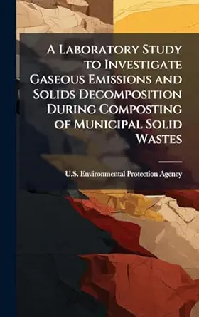 a laboratory study to investigate gaseous emissions and solids decomposition during composting of municipal