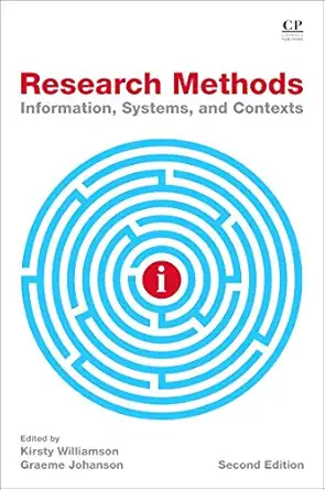 research methods information systems and contexts 1st edition kirsty williamson ,graeme johanson 0081022204,