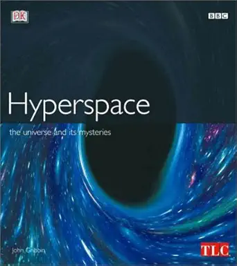 hyperspace the universe and its mysteries 1st edition dk publishing ,john gribbin 0789478382, 978-0789478382