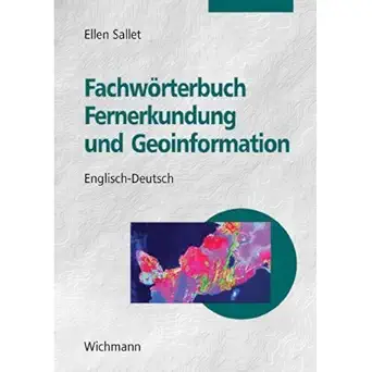 english to german dictionary of remote sensing and geospatial information fachwoerterbuch fernerkundung und