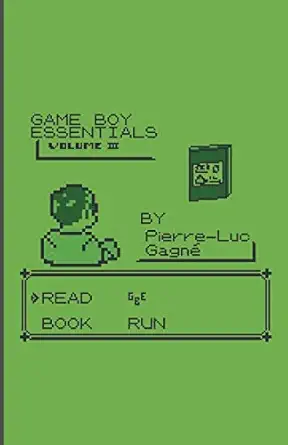 game boy essentials volume 3 1st edition pierre luc gagna c 0995901589, 978-0995901582
